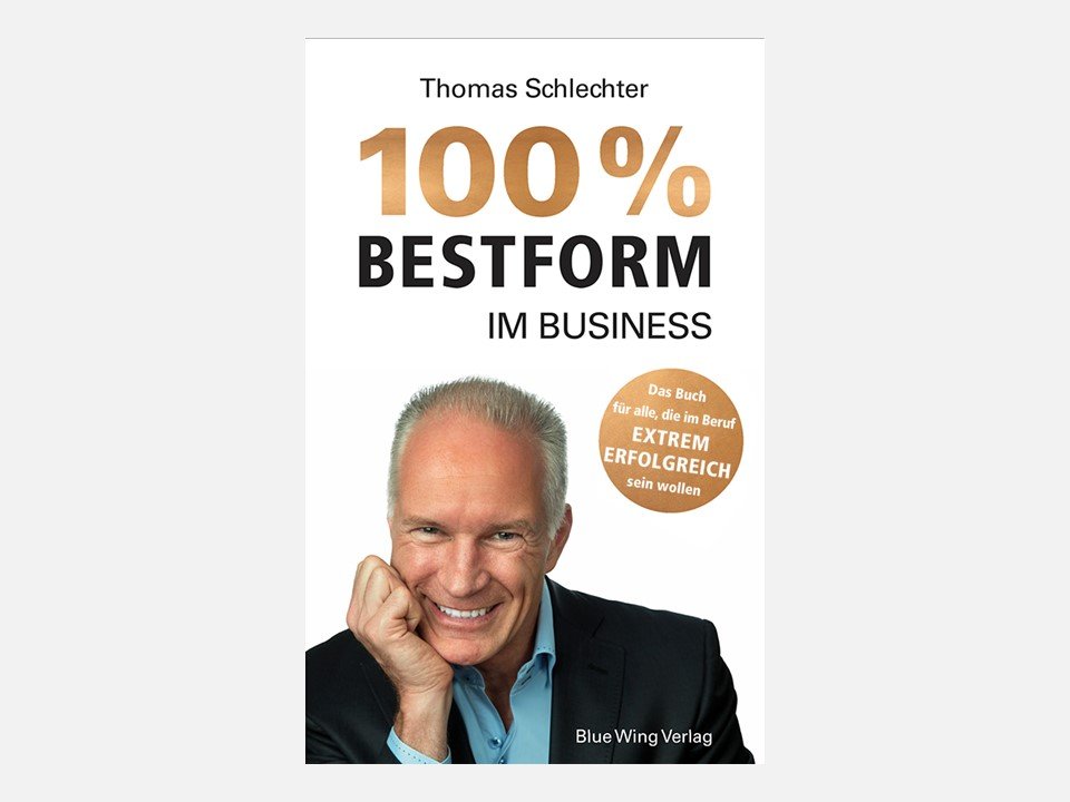 100% Bestform im Business - das neue Buch von Thomas Schlechter